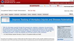 The agency stated it is proposing changes that would streamline reporting of injury/illness data, noting the data is &ldquo;information that employers are already required to keep&rdquo;. More information is available at the agency&rsquo;s website.
